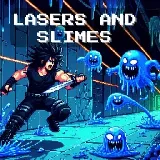 Lasers and Slime